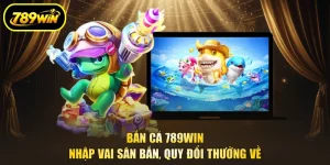 Bắn Cá 789win