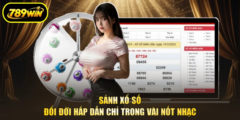 789WIN 27 Sảnh xổ số đổi đời hấp dẫn chỉ trong vài nốt nhạc